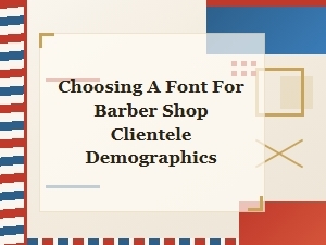 Modern Barber Fonts for Your Target Clientele