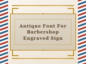 Crafting a Classic Barber Shop Sign with Antique Engraved Fonts