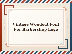 A Rustic Barbershop Logo with Vintage Woodcut Fonts