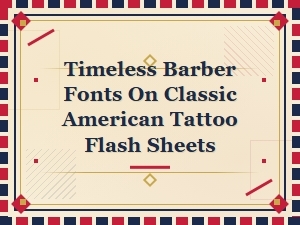 Timeless Barber Fonts on Classic American Tattoo Flash