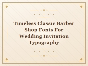 Classic Barber Shop Fonts for Wedding Invitations