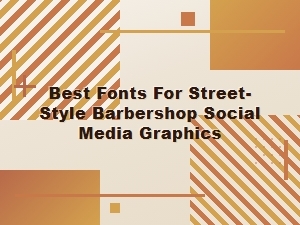 Urban Fonts for Barbershop Social Graphics